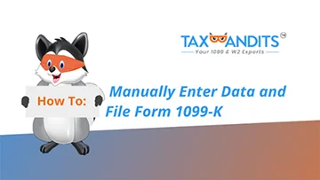 How to Manually Enter Data and File a form 1099-K