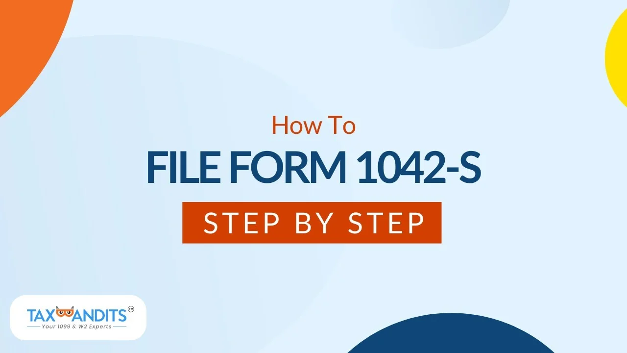 How To File Form 1042-S | File 1042-S Electronically
