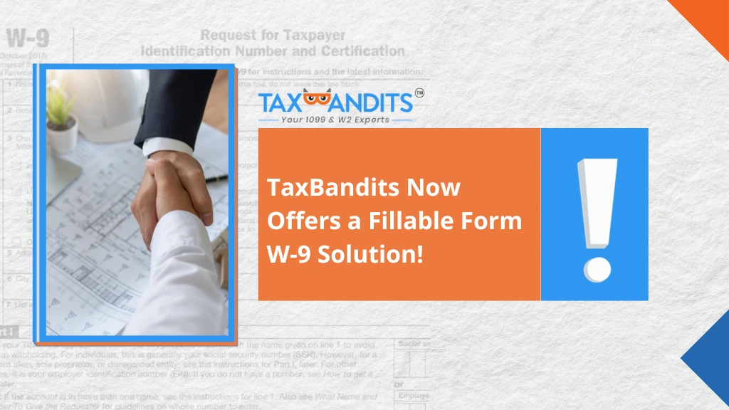 TaxBandits Now Offers a Fillable Form W-9 Solution!