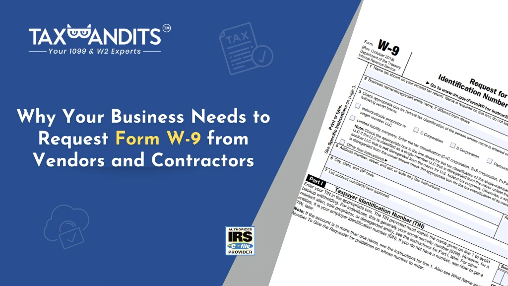 Why Your Business Needs to Request Form W-9 from Vendors and Contractors
